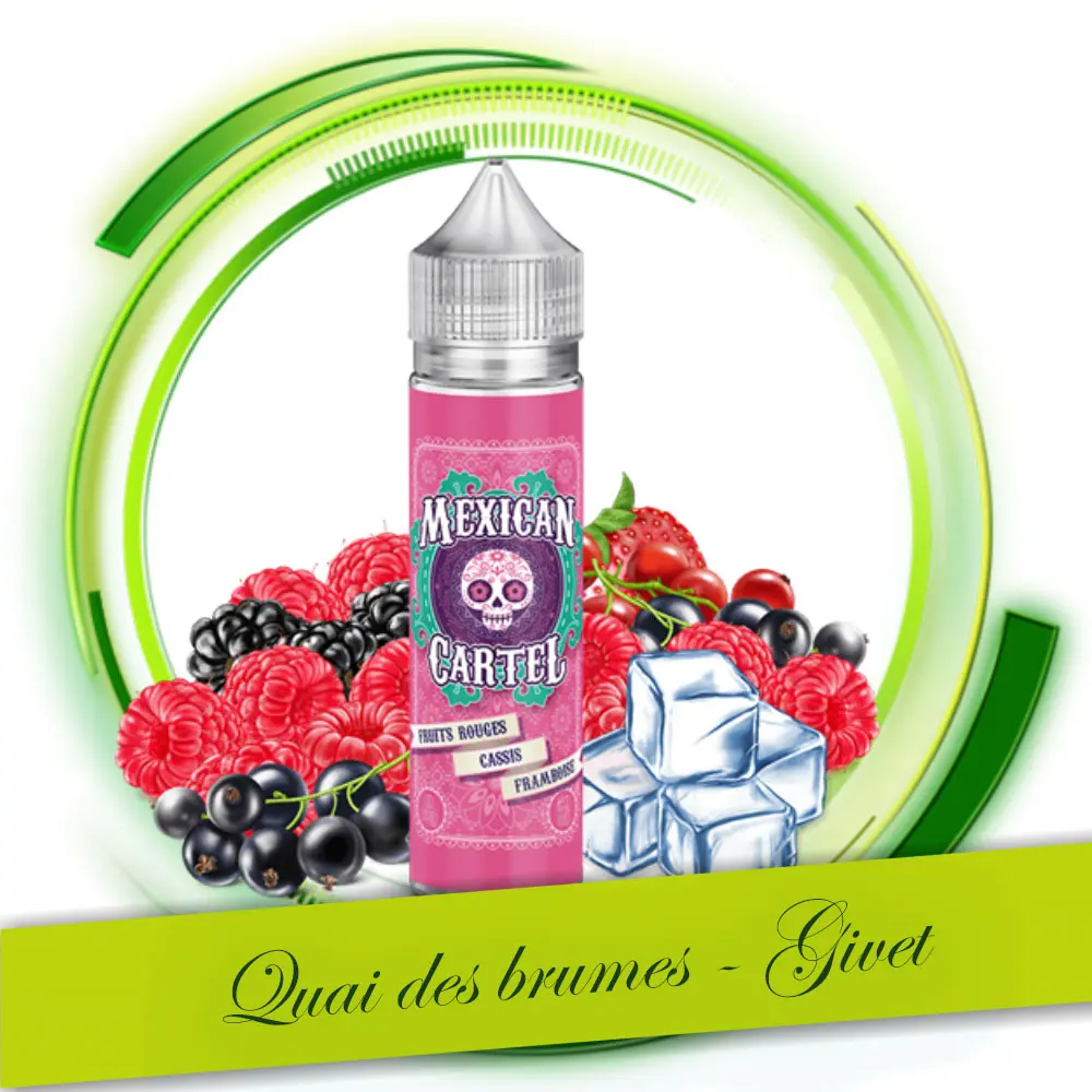[MEXICAN CARTEL] FRUITS ROUGES CASSIS FRAMBOISE 50ML
