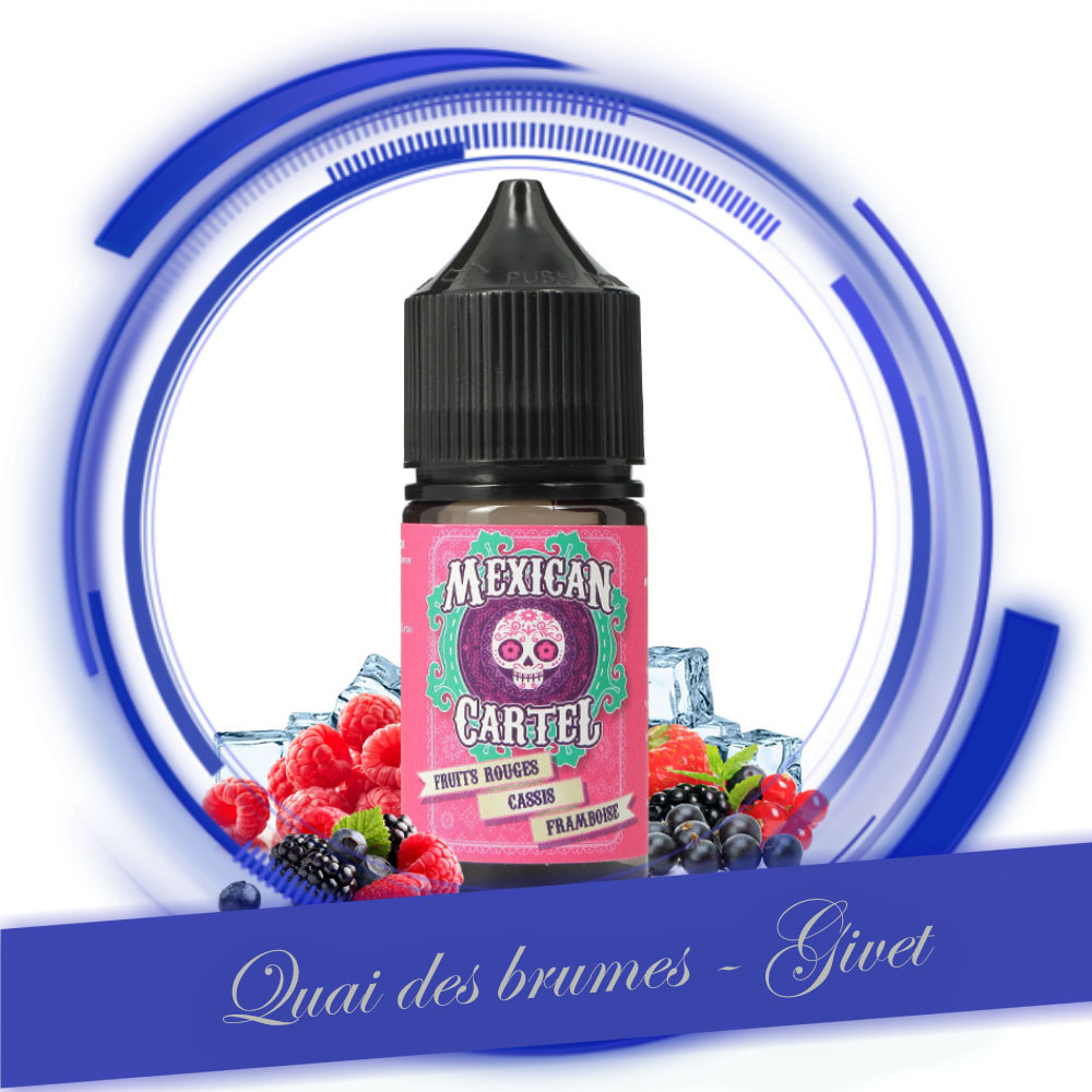 [MEXICAN CARTEL] FRUIT ROUGE CASSIS FRAMBOISE 30ML